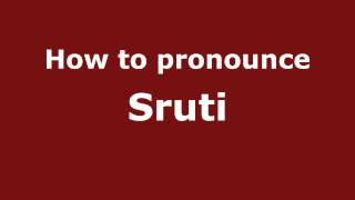 How to pronounce Sruti
