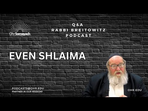 7- Even Shelaima  Chapter 1 PT 5   Balancing Emotions (Harav Breitowitz) (Jewish Understanding)