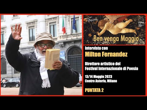 Ben Venga Maggio 2023 - Festival Internazionale di Poesia - Milton Fernandez - Puntata 2