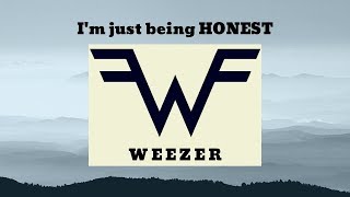 Weezer I&#39;m Just Being Honest (LYRICS)