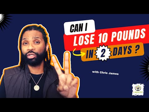 Can I lose 10 lb in 2 days?