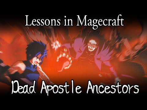 Lessons in Magecraft 24 - Dead Apostle Ancestors Part 2