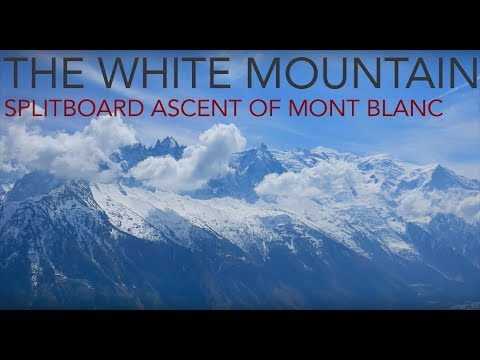 The White Mountain (2017) - Splitboard ascent of Mont Blanc with Christophe Profit