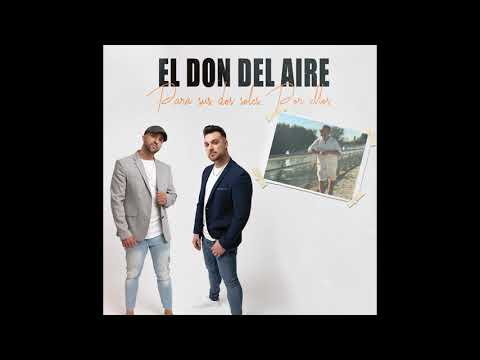 EL DON DEL AIRE - Para sus dos soles. POR ELLOS