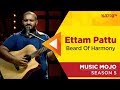 Ettam Pattu - Beard Of Harmony - Music Mojo Season 5 - Kappa TV