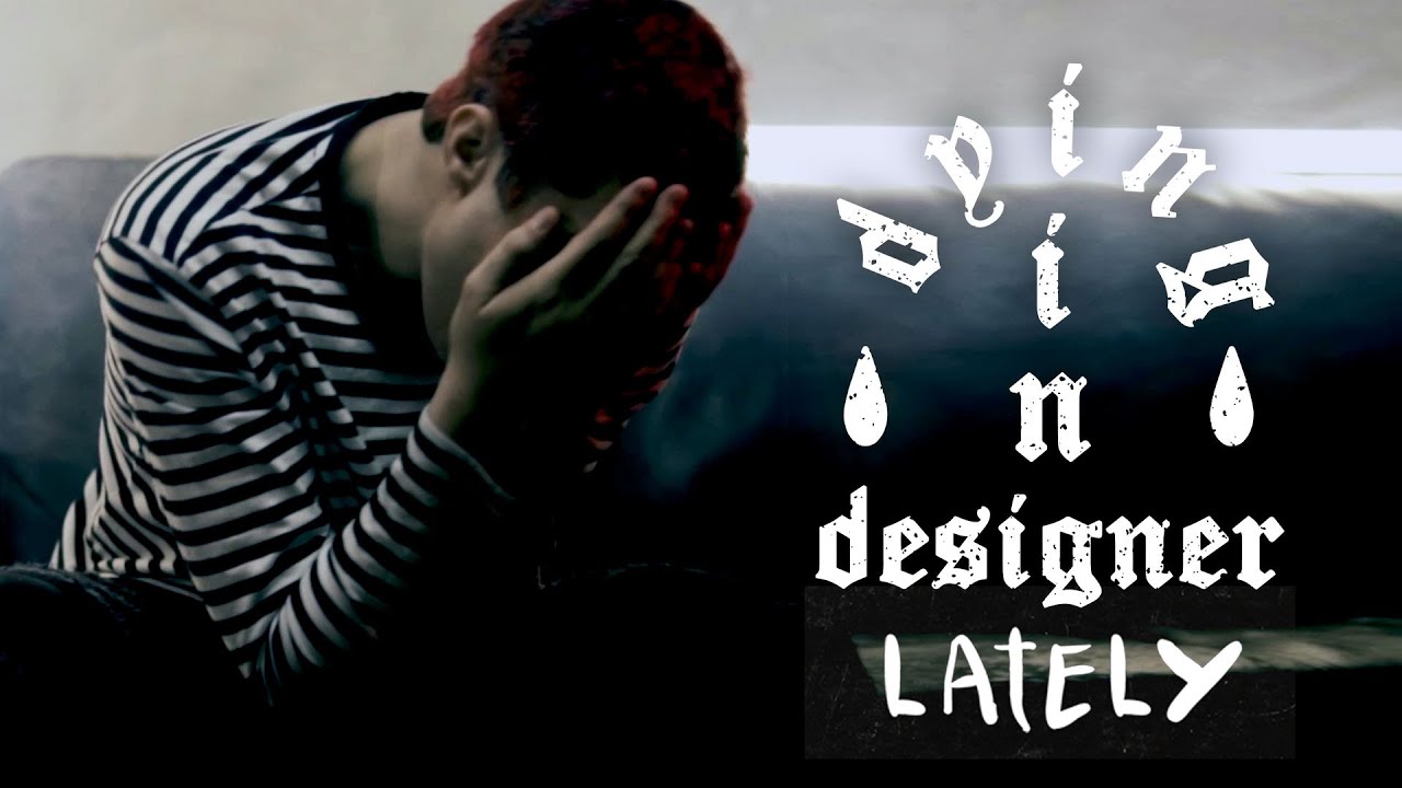 Dying In Designer — Lately