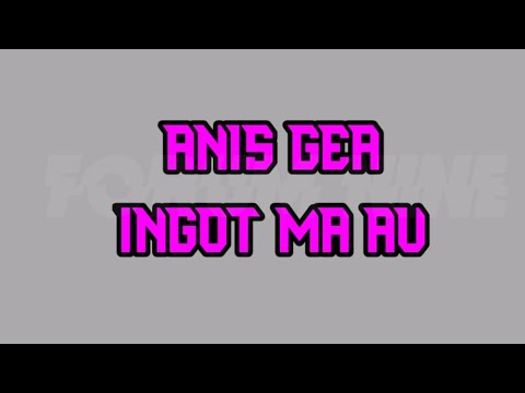 Lirik dan arti lagu Batak Ingot Ma Au – Anis Gea