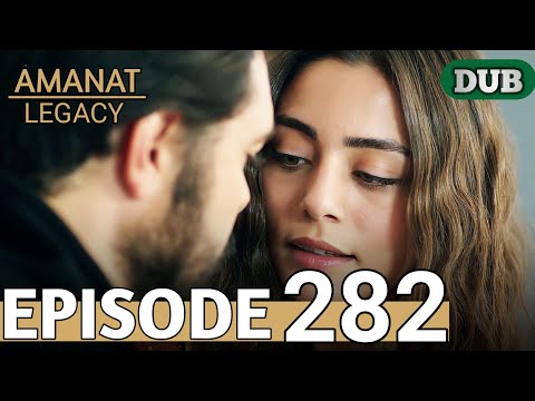 Amanat (Legacy) - Episode 282 | Urdu Dubbed