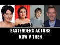 EastEnders Actors Now Vs Then