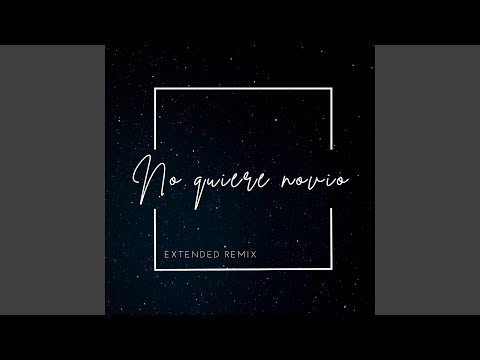 No Quiere Novio (Edit 2020)