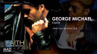 George Michael - I Want Your Sex Parts I &amp; II