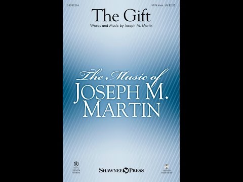 THE GIFT (SATB Choir) - Joseph M. Martin