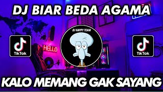 Download lagu DJ BIAR BEDA AGAMA X KALO MEMANG GAK SAYANG VIRAL TIKTOK TERBARU 2022 mp3