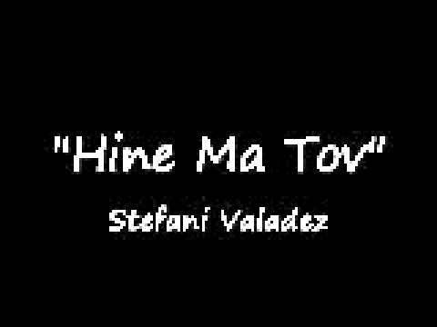 Stefani Valadez - Hine Ma Tov