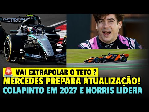 MERCEDES PREPARA ATUALIZAÇÃO! COLAPINTO EM 2027 E NORRIS LIDERA TESTE! FORMULA 1