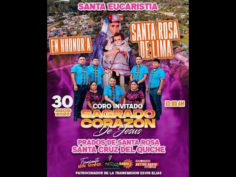EN VIVO DESDE PRADOS DE SANTA ROSA , SANTA CRUZ DEL QUICHE