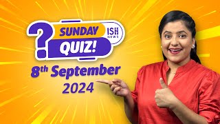 The ISH Sunday Quiz - 8th Sept 2024