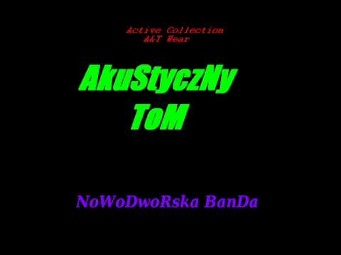 Akustyczny Tom - W kurwe brudu