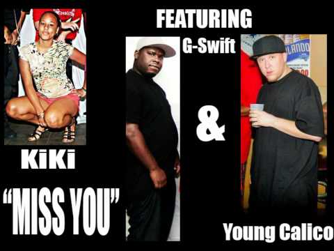 KiKi - Miss You ( Ft G-Swift & Young Calico )