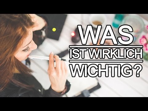 Prioritäten richtig setzen. Was ist wirklich wichtig?
