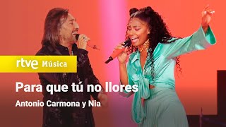 Antonio Carmona y Nia - &quot;Para que tú no llores&quot; | Dúos increíbles