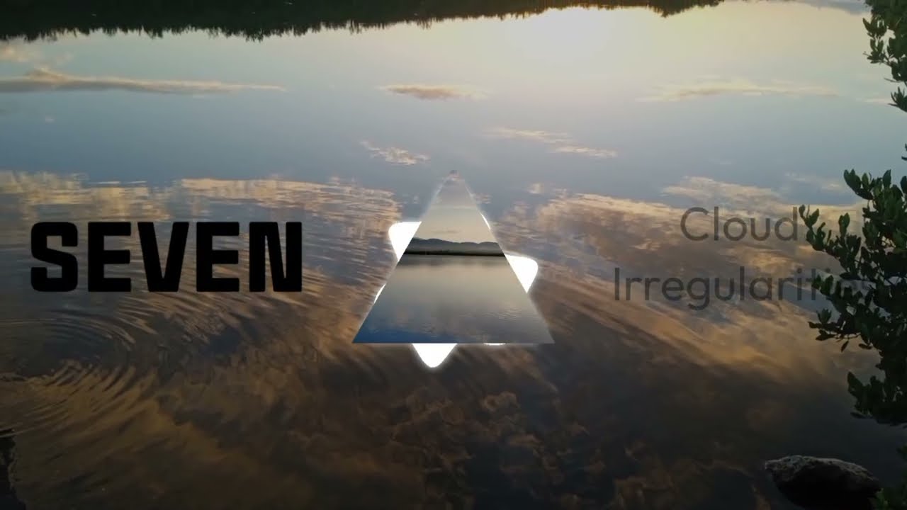 SEVEN - Cloud Irregularities 