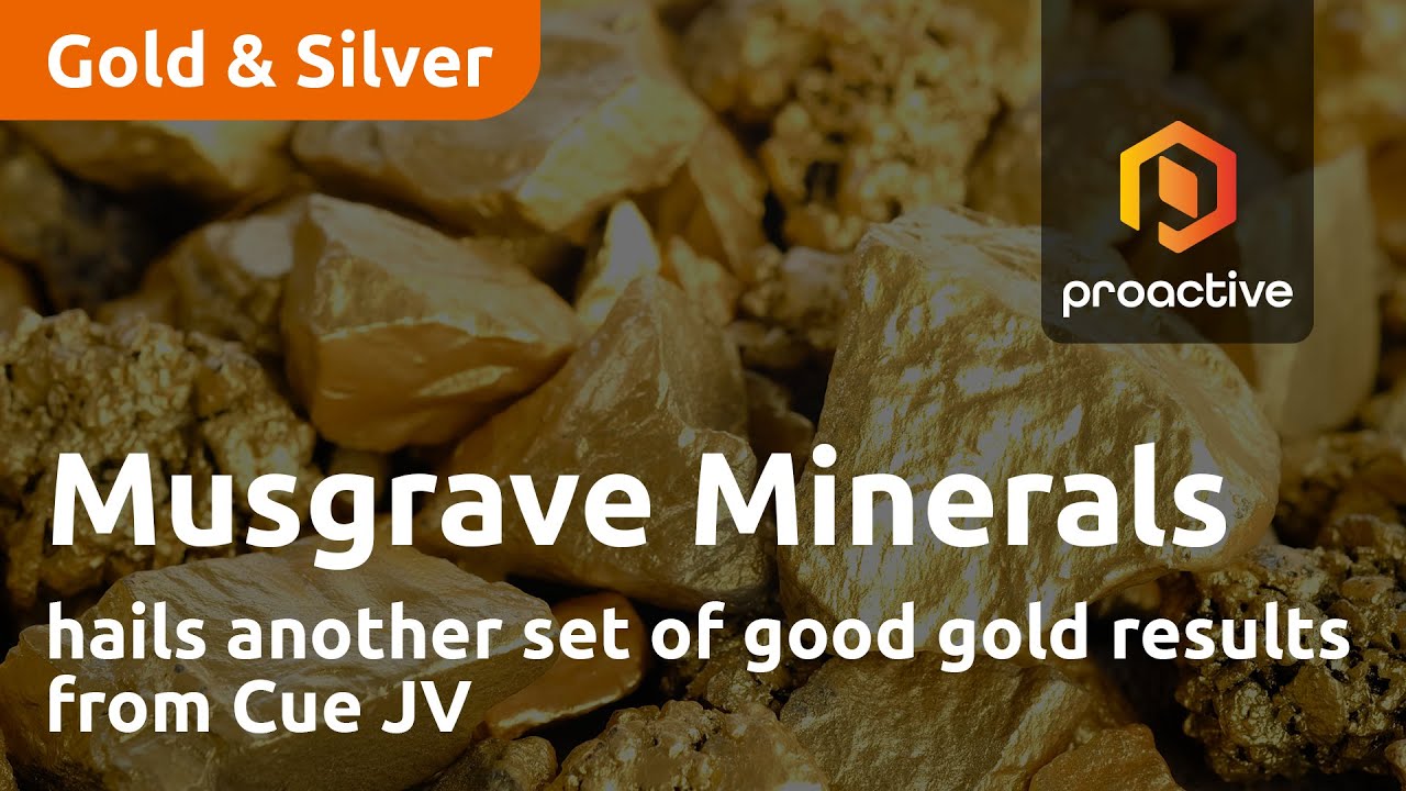 Musgrave Minerals hails another set of good gold results from Cue JV