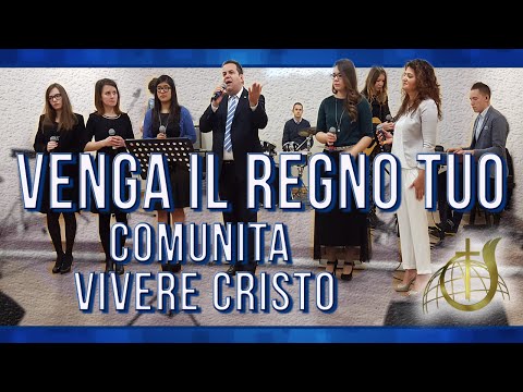 Comunita Vivere Cristo - Venga il Regno Tuo.