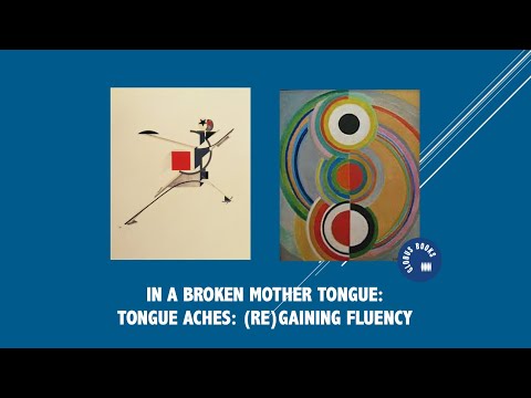In a Broken Mother Tongue. Tongue Aches: (Re)Gaining Fluency.