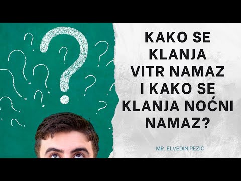 Kako se klanja vitr namaz i kako se klanja noćni namaz? - mr. Elvedin Pezić