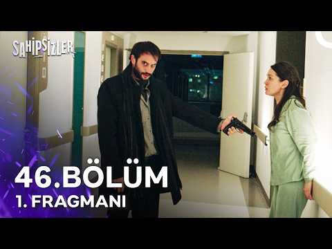 Sahipsizler 46. Bölüm 1. Fragmanı