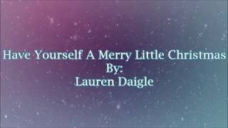 Lauren Daigle Have Yourself A Merry Little Christmas (Lyric Video)