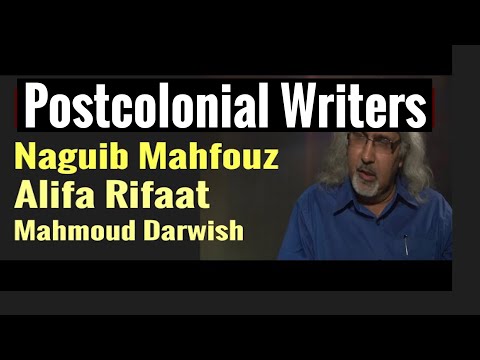 Mahfouz, Rifaat and Darwish: Postcolonial Writers| Arab Writers