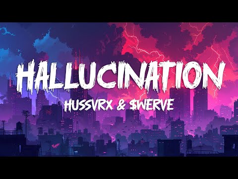 HUSSVRX & $werve - HALLUCINATION (Slowed)