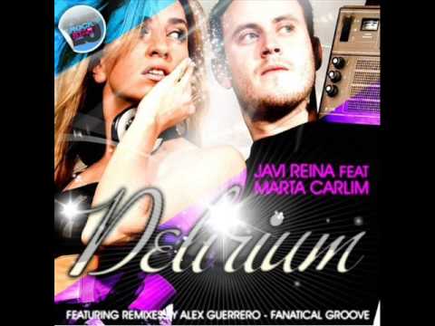 Javi Reina feat. Marta Carlim - Delirium (Alex Guerrero Radio Edit)