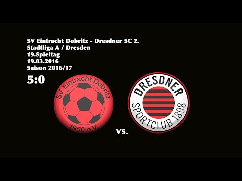Stadtliga A - (2016/17)/ 19.Spieltag / SV Eintracht Dobritz - DSC 2.  5:0