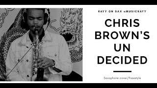 BEST SAXOPHONE COVER Chris Brown Undecided Instrumental Freestyle