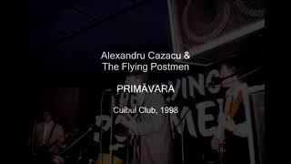 Alexandru Cazacu &amp; The Flying Postmen  - Primăvara