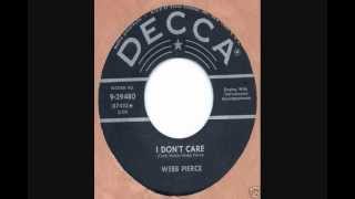 Webb Pierce ~ I Don't Care ~ Decca 1955