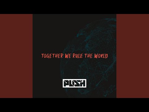 Together We Rule The World