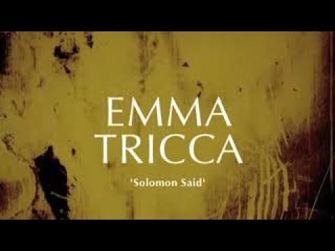 EMMA TRICCA ‘Solomon Said’