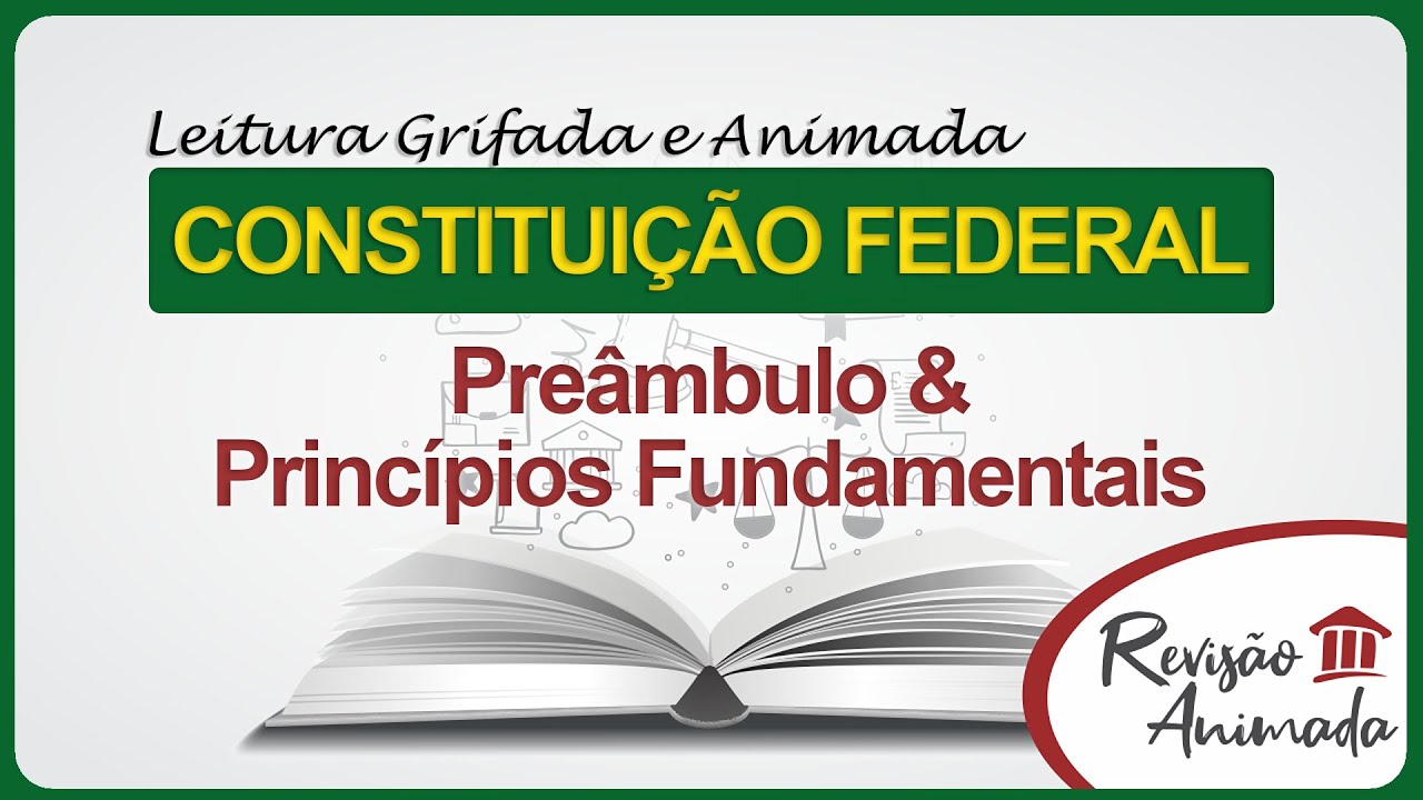 Princípios Fundamentais - Leitura da Constituição Federal - Preâmbulo - Grifada - Atualizada EC128