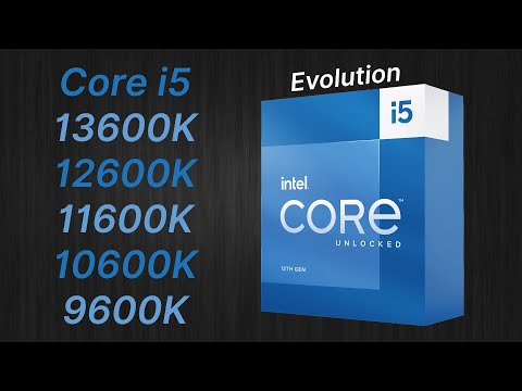 Intel Core i5-13600K vs 12600K vs 11600K vs 10600K vs 9600K (2018-2022): Evolution / Comparison