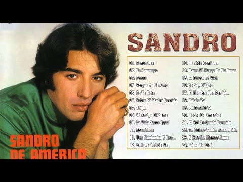 SANDRO- SUS 30 MEJORES BALADAS ROMÁTICAS- LO MEJOR DE LO MEJOR DE SANDRO