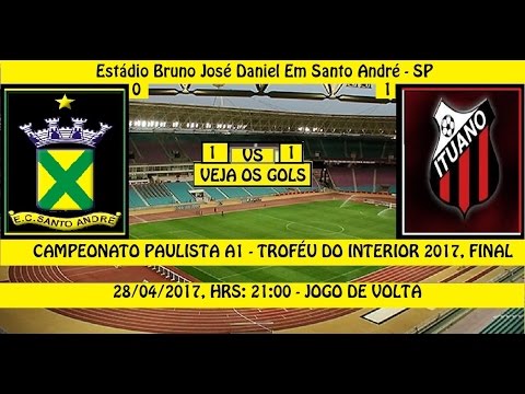 TROFÉU DO INTERIOR PAULISTA 2017 SANTO ANDRÉ 1 x...
