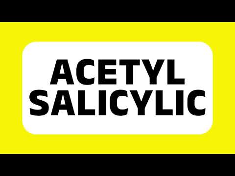 How to Pronounce Acetylsalicylic (Chemical name for aspirin) Correctly