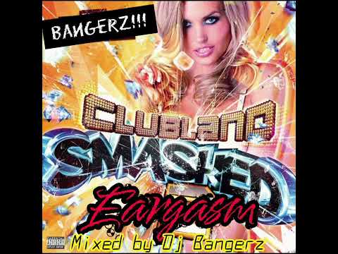 Clubland Smashed 2024 : Eargasm | 2 Hour Super Set