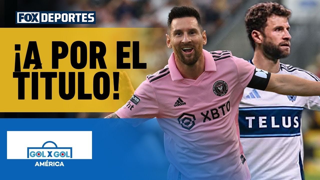 🔥 INTER MIAMI VS WHITECAPS | ¿Cómo llegan los equipos a la final de MLS? | GolXGol