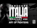 Hardcore Italia - Podcast #86 - Mixed by Art of ...