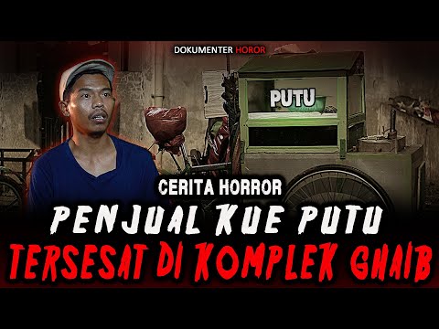 BIKIN GELENG-GELENG CERITA SEREM TUKANG KUE PUTU JUALAN SAMPE SUBUH!!